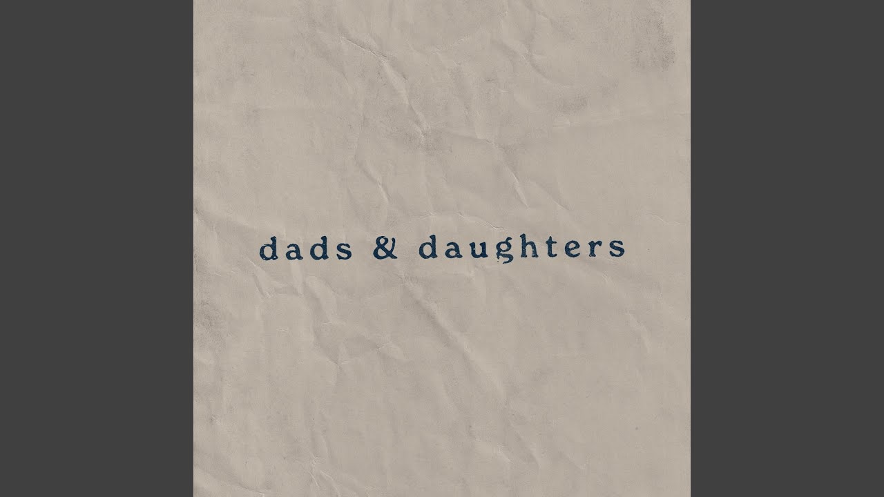 Dads And Daughters Youtube