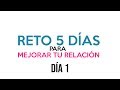 RETO 1 | 5 Días para mejorar tu relación | Roberto Rocha