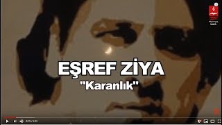 EŞREF ZİYA  KARANLIK