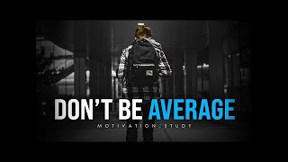 Detalles DON'T SETTLE FOR AVERAGE   Best Study Motivation Compilation for Success & Students Guía