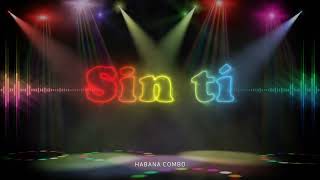 Sin ti - Habana Combo | Recuerdo Tropitango