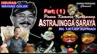 WAYANG GOLEK || ASTRAJINGGA SARAYA || RH. TJETJEP SUPRIADI @siaranpadesaan08