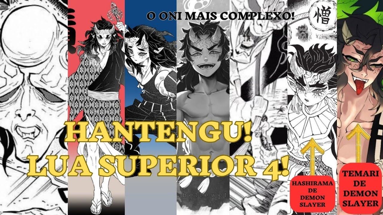 Lua Superior 4: A HISTÓRIA DE HANTENGU (E SEUS VÁRIOS CORPOS) Demon Slayer