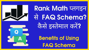 How to Add FAQ Schema using Rank Math SEO Plugin: Benefits of Adding FAQ Schema: Blogging Ask