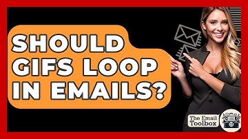 Should GIFs Loop In Emails? - TheEmailToolbox.com