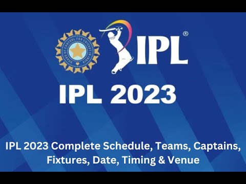 IPL 2023 Schedule | Fixture, Venue Date & Time | IPL 2023 Captains & Players List | IPL Schedule PDF
