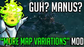 GUH? This Mod Adds Manus?! | Trying out the "MORE MAP VARIATIONS" Mod