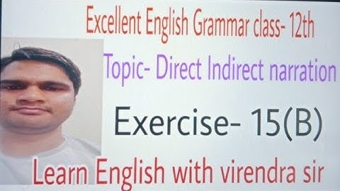 Direct indirect narration|  Class- 12th Up board Excellent English Grammar | Exercise- 15 ( Intero)