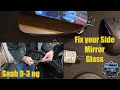Fixing Side Mirror Glass  | 2007 Saab 9-3 Anniversary Edition