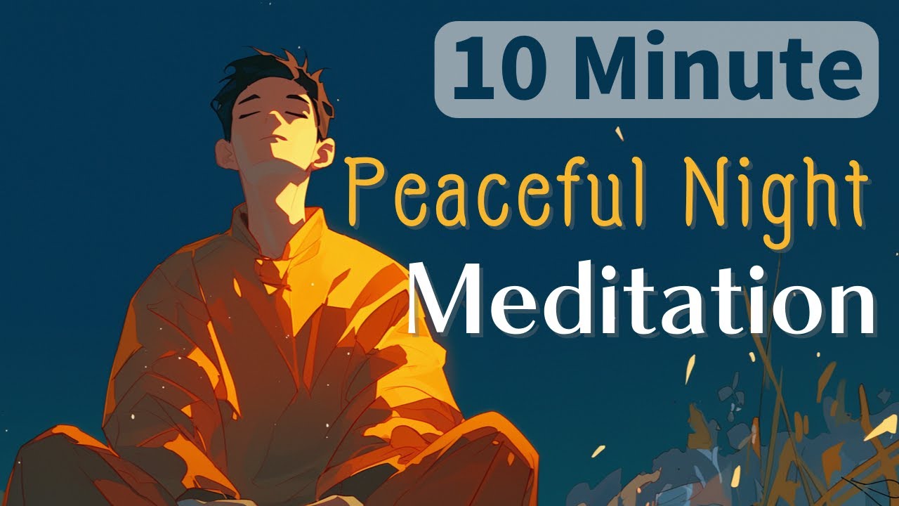 10 Minute Guided Meditation for a Peaceful Night: Unwind and Relax ...