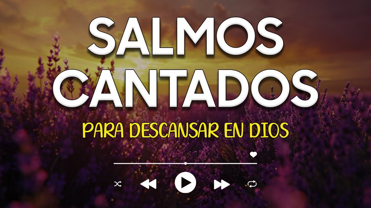 SALMOS CANTADOS 🕊️ Para Descansar en Dios | Paz, Confianza y Calma para ...