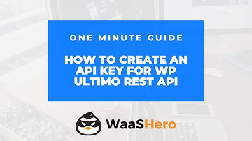 How to Create an API Key for WP Ultimo Rest API.
