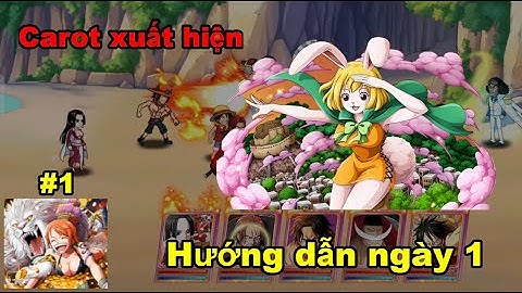 Gomu huyền thoại x7game #1 : Hướng dẫn tân thủ ngày 1 cách chơi tối ưu nhất