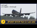 Sparky 747f mod   lax  anc  part 2  x plane 11