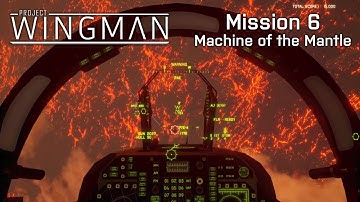 Project Wingman: Mission 6 - Machine of the Mantle (Mercenary)