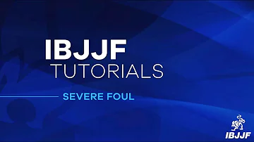 IBJJF Tutorials: Severe Foul Rules Video 2021 Update