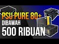 Rekomendasi PSU 80+ Dibawah 500 RIBUAN !!!