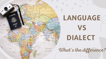 LANGUAGE VS DIALECT : What