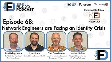 Network Engineers are Facing an Identity Crisis - Tech Field Day Podcast Spotlight