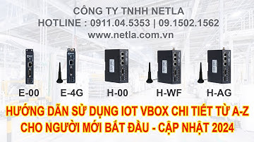 HƯỚNG DẪN SỬ DỤNG IOT VBOX WECON CHI TIẾT TỪ A-Z CHO NGƯỜI MỚI BẮT ĐẦU - CẬP NHẬT 2024 | NETLA