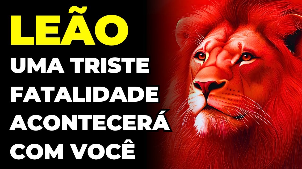 LEÃO: 😭 UMA TRISTE FATALIDADE VAI ACONTECER COM VOCÊ ESSA SEMANA | VOCÊ VAI PRECISAR SER FORTE