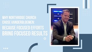 Why Northridge Church chose Vanderbloemen: because focused effort brings focused results
