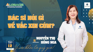 TẬP 12: Bác sĩ nói gì về vắc xin cúm? | BS Nguyễn Thị Hồng Nga | Video Alobacsi