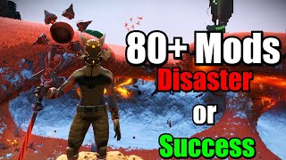 80+ Mods in No Man's Sky: Disaster or Success?