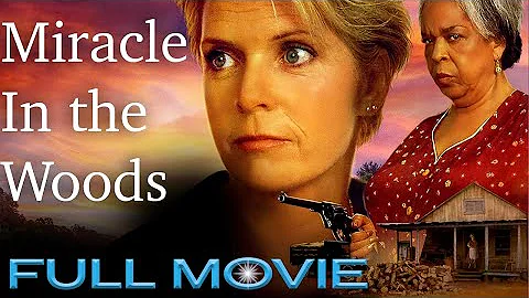 Miracle In The Woods (1997) | Full Movie | Meredit...