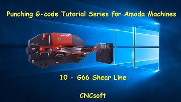 10 - G66 Shear Line - Punch Programming G-code Tutorial Series for Amada Machines