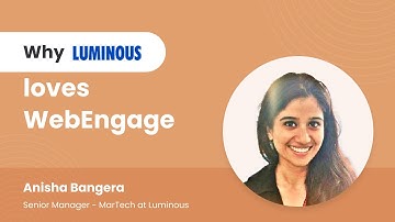 Why Luminous loves WebEngage?