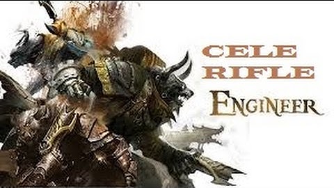 Guild Wars 2 (PvP Build + Game Play) Cele Rifle Engie