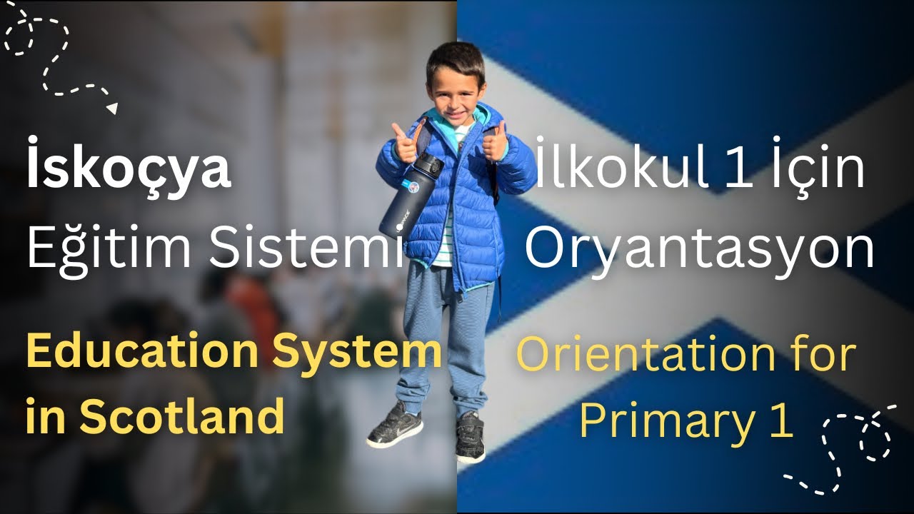 İskoçya’da ilkokul 1. sınıf hazırlığı oryantasyon