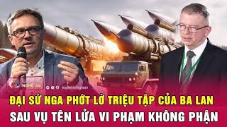 Đại sứ Nga phớt lờ triệu tập của Ba Lan sau vụ tên lửa vi phạm không phận | Nghệ An TV