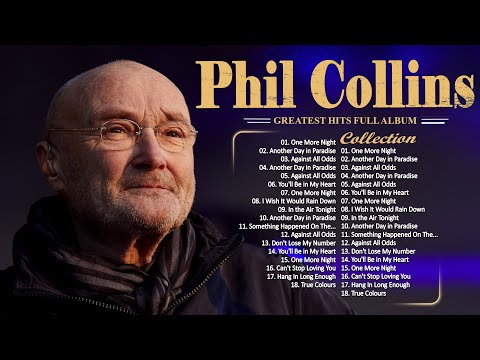 Phil Collins Greatest Hits Full Album   The Best Of Phil Collins