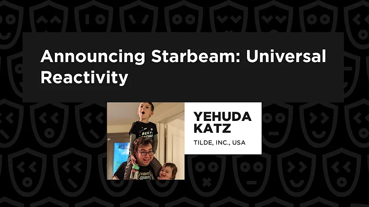 Announcing Starbeam: Universal Reactivity   Yehuda...