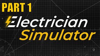 Electrician Simulator Full Gameplay Part 1: Starting An Electric Company