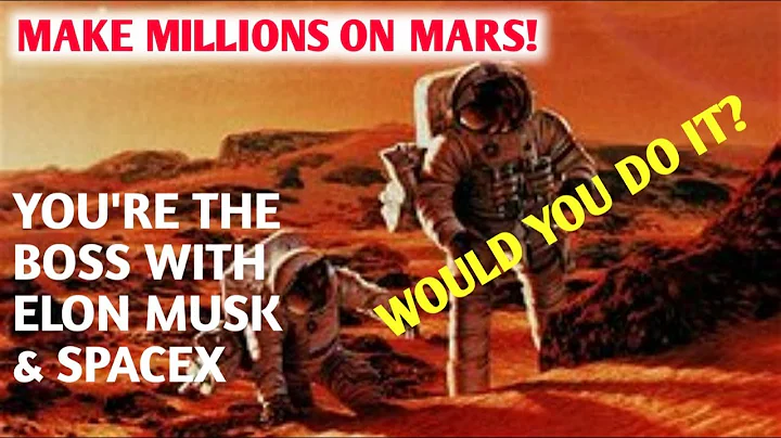 MAKE MILLIONS ON MARS! Living and Working With Spa...