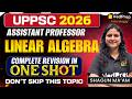 UPPSC Assistant Professor 2026 🔥 Linear Algebra Complete Revision One Shot | VedPrep
