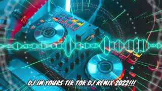 DJ IM YOURS TIK TOK DJ REMIX 2022!!! TIKTOK NEW DJ 2022  | FULL BASSS!!! TIKTOK VIRAL REMIX 2022