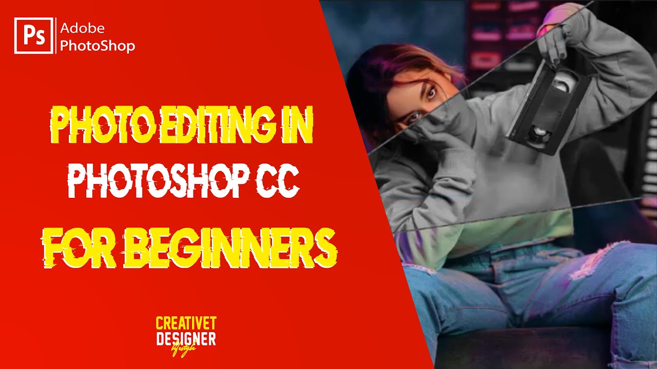 How To Edit Photos In Photoshop Cc For Beginners How To Edit Photos In Photoshop Cc For Beginners