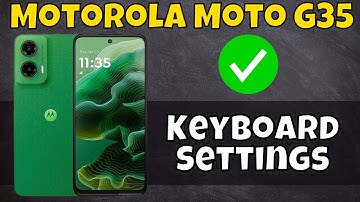 Motorola Moto G35 Keyboard Settings || How to set keyboard || How to use keyboard