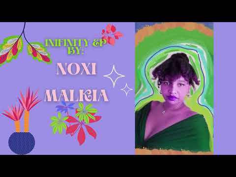 Noxi Malkia Presents The INiFiNITY EP