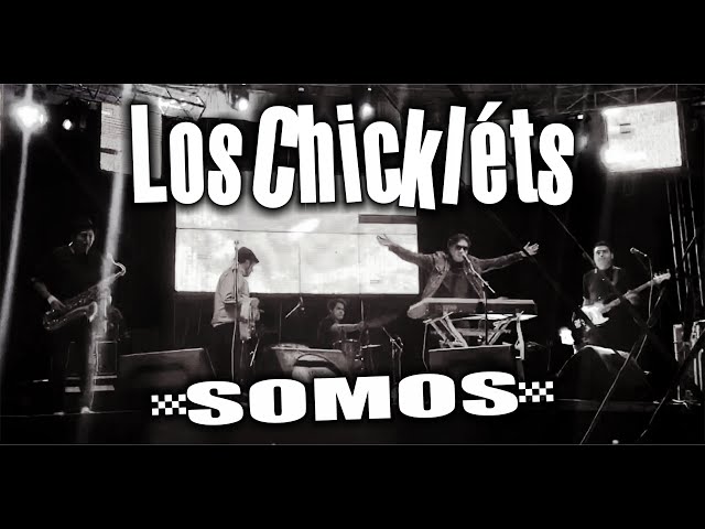 Los Chickléts - Somos