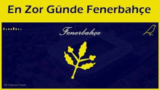 En Zor Günde Fenerbahçe (Stüdyo) - Fenerbahçe Marşları