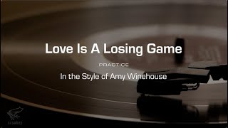 Practice Track: Love Is A Losing Game (Amy Winehouse)