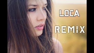 Sargsyan Beats - Loca Loca |Remix| 2019