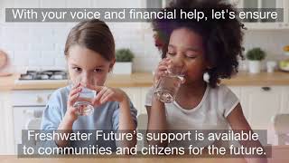 Freshwater Future Helping Communities (2020 Commercial)