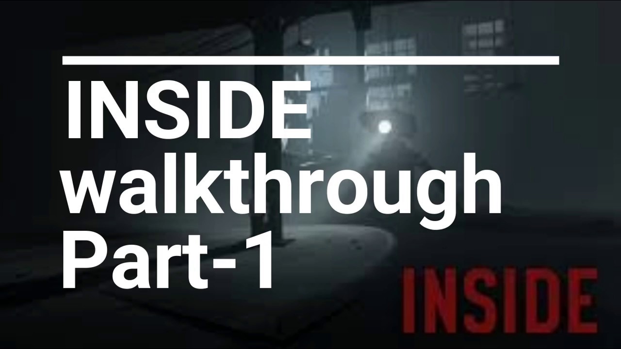 INSIDE Game Walkthrough Part 1 YouTube inside-game-walkthrough-part-1-youtube