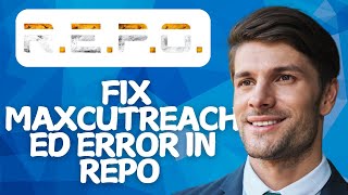How To Fix MaxCutReached Error In REPO (2026) | Step-by-Step Guide